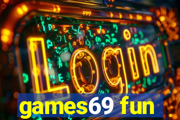 games69 fun